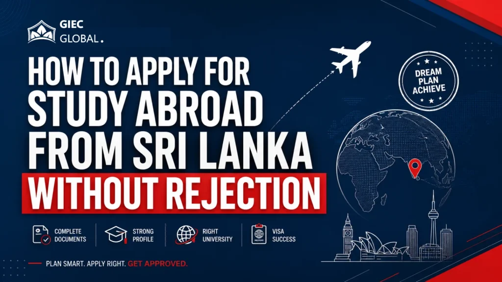 How to Apply for Study Abroad from Sri Lanka Without Rejection